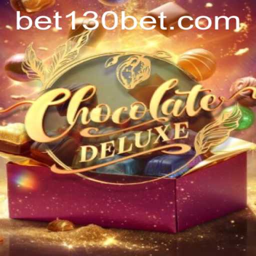 Exploring the World of ChocolateDeluxe: A Sweet Gaming Experience with 130bet