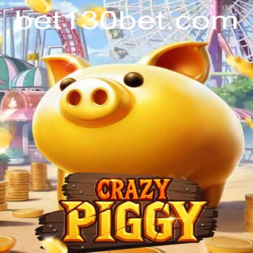 Exploring the Thrilling World of CrazyPiggy: A Fresh Look at 130bet Gaming