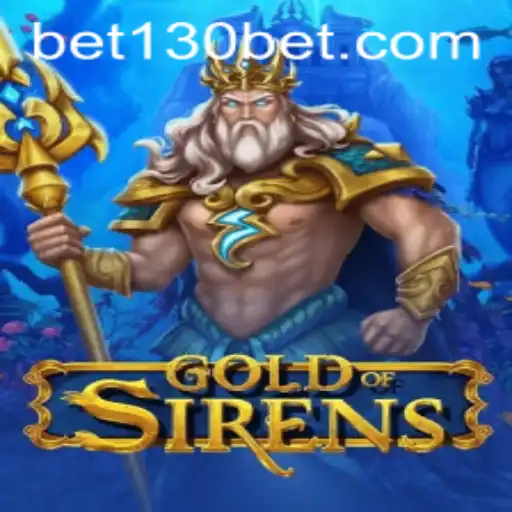 Unveiling the Mysteries of GoldofSirens: The Thrilling Adventure of 130bet