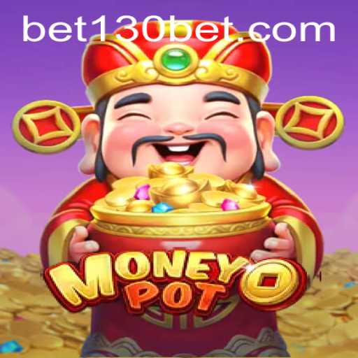 Unveiling MoneyPot: A Thrilling New Game Revolutionized by the 130Bet Strategy
