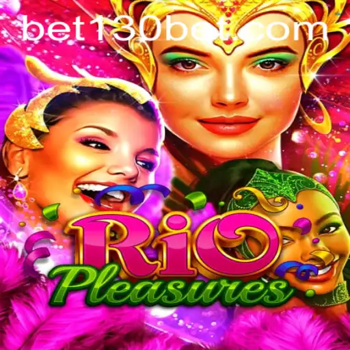 Exploring RioPleasures: A Thrilling New Game by 130bet